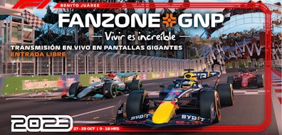 F1 FANZONE GNP Vivir es Increíble presenta de manera gratuita la transmisión en vivo del México GP en 7 alcaldías de la CDMX